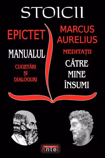 Stoicii. Manualul: Cugetări și dialoguri. Meditații: Către mine însumi