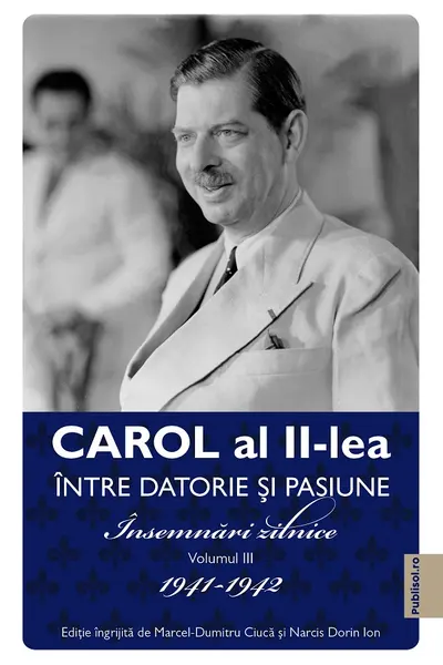 Carol al II-lea. Intre datorie si pasiune Vol.3