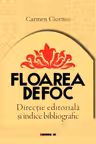 Floarea de foc: Direcție editorială și indice bibliografic