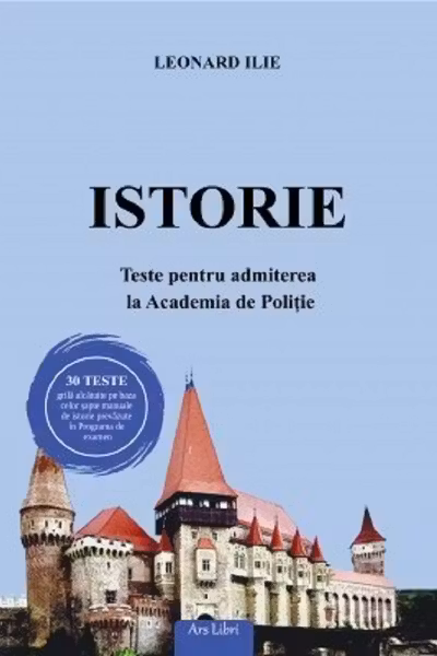 Istorie. Teste pentru admiterea la Academia de Politie
