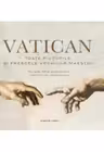 VATICAN. TOATE PICTURILE SI FRESCELE VECHILOR MAESTRI