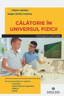 Calatorie in universul fizicii. Gimnaziu