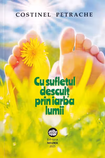 Cu sufletul desculț prin iarba lumii
