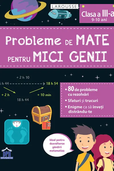 Probleme de mate pentru mici genii. Larousse - Clasa a 3-a