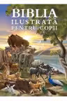 Biblia ilustrata pentru copii