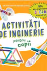 Activitati de inginerie pentru copii