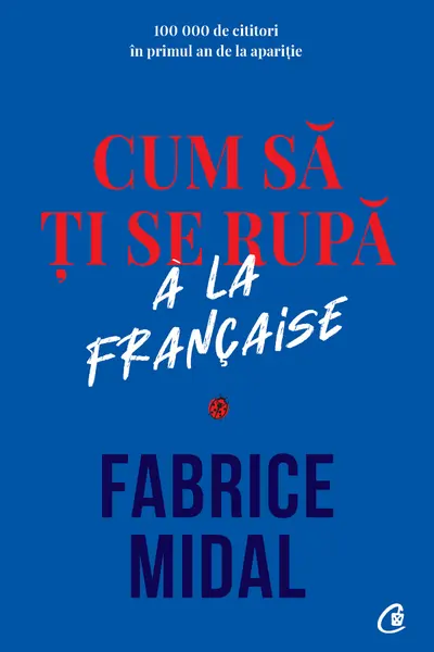 Cum sa ti se rupa a la francaise