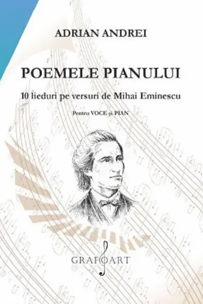 Poemele pianului. 10 lieduri pe versuri de Mihai Eminescu