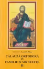 Calauza ortodoxa in familie si societate II