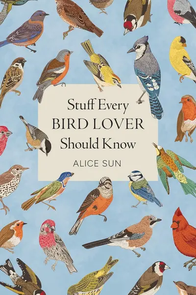 Stuff Every Bird Lover Should Know
