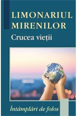 Limonariul mirenilor. Crucea vietii