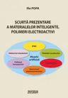 Scurta prezentare a materialelor inteligente. Polimeri electroactivi