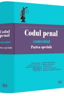 Codul penal comentat. Partea speciala