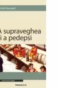 A SUPRAVEGHEA SI A PEDEPSI. NASTEREA INCHISORII
