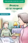 Pentru ca te respect. Respectul