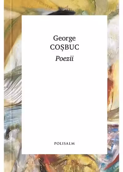 POEZII. George Cosbuc