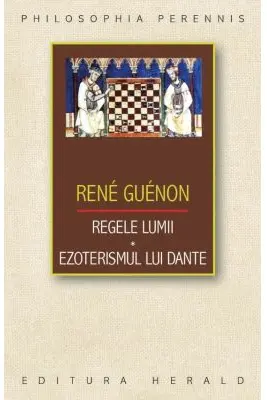 Regele lumii. Ezoterismul lui Dante