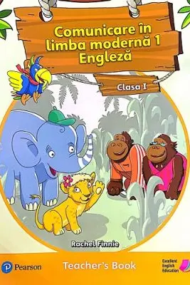 Comunicare in limba moderna 1. Engleza Clasa 1. Cartea profesorului