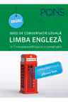 Limba engleza. Ghid de conversatie uzuala. In 5 ore poti participa la o conversatie Pons