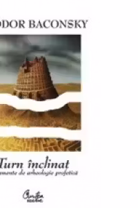 Turn inclinat. Fragmente de arheologie profetica