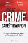 Crime care iti dau fiori. Un agent FBI, un medium celebru și 25 de ani pe urmele Răului