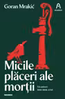 Micile placeri ale mortii