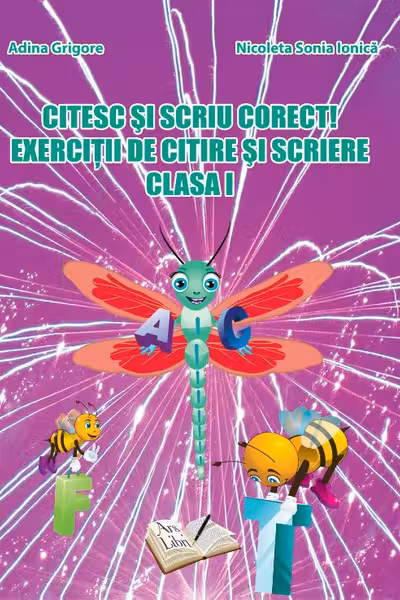 Citesc și scriu corect! Exerciții de citire și scriere - Clasa 1
