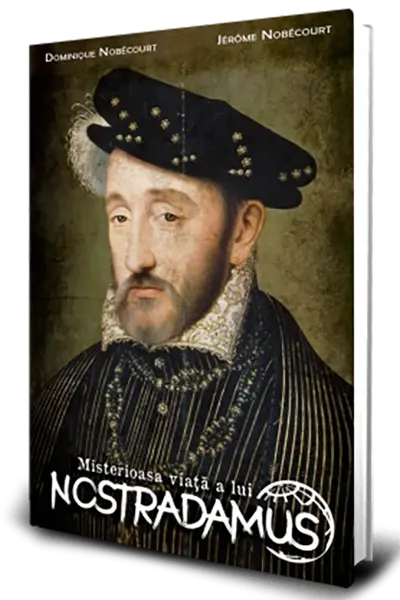 Misterioasa viata a lui Nostradamus