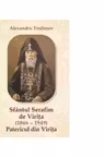 Sfantul Serafim de Virita (1866 – 1949) Patericul Viritei