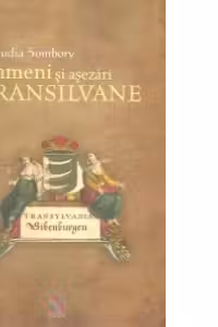 Oameni si asezari transilvane - Povestile lor
