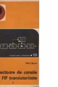 Selectoare de canale FIF tranzistorizate - Functionare si depanare, Volumul I