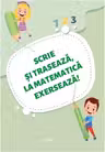 Scrie si traseaza la matematica exerseaza