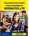 Fise de lucru practice pentru fixarea cunostintelor de informatica si TIC