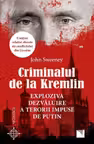 Criminalul de la Kremlin. Exploziva dezvaluire a terorii impuse de Putin
