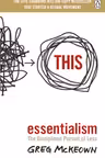 Essentialism: The Disciplined Pursuit of Less