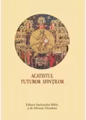 Acatistul Tuturor Sfintilor - format mic