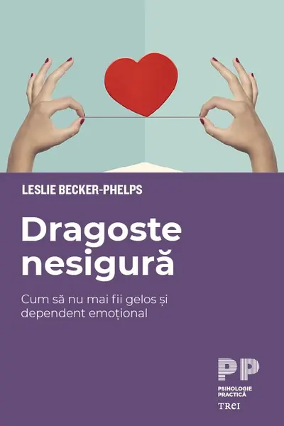 Dragoste nesigura. Cum sa nu mai fii gelos si dependent emotional
