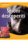 Discovery. Spioni descoperiti