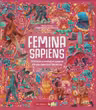 Femina Sapiens. O istorie a evoluţiei umane din perspectivă feminină