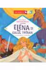 Elena şi Calul Troian (Seria Descoperă MITOLOGIA)