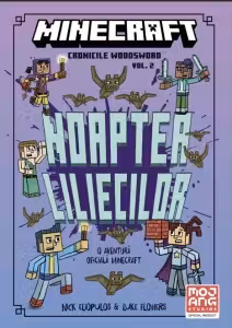 Minecraft. Cronicile Woodsword Volumul 2. Noaptea liliecilor