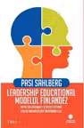 Leadership educational: modelul finlandez. Patru idei insemnate si necostisitoare pentru imbunatatirea invatamantului