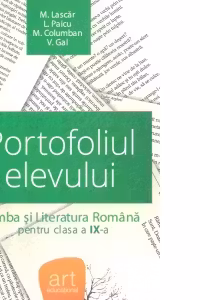 Portofoliul elevului. Limba si Literatura Romana pentru clasa a IX-a