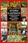 Istoria ilustrata a executiilor capitale de-a lungul timpului
