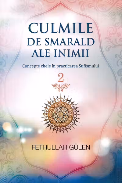 Culmile de smarald ale inimii Vol.2 Concepte cheie în practicarea Sufismului