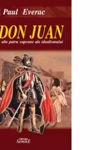 Piesa Don Juan urmata de alte patru capcane ale idealismului