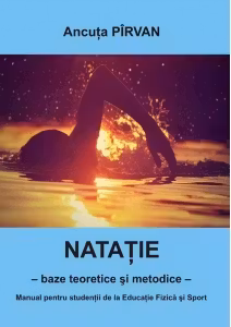 Natatie - baze teoretice si metodice. Manual pentru studentii la Educatie Fizica si Sport