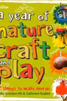 A YEAR OF NATURE CRAFT AND PLAY