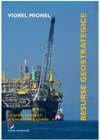 Resurse geostrategice. Geografia economica in arena politicii globale