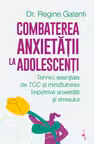 Combaterea anxietății la adolescenți